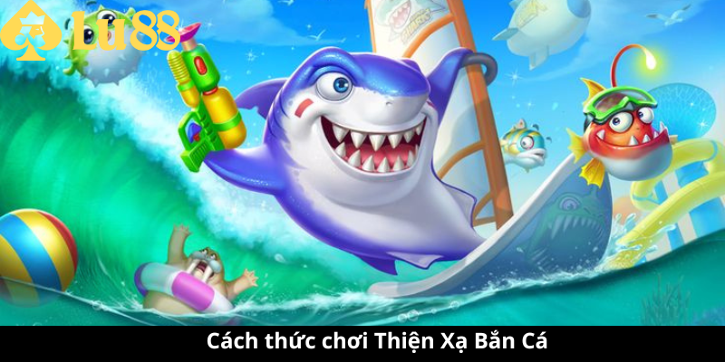 thiện xạ bắn cá